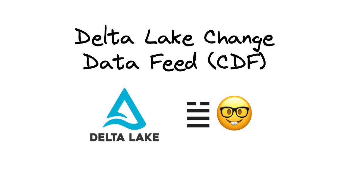 Thumbnail for Delta Lake Change Data Feed (CDF)